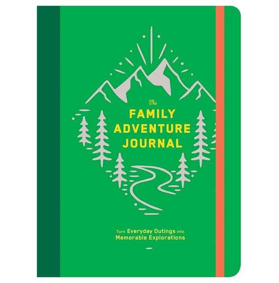 The Family Adventure Journal: Turn Everyday Outings into Memorable Explorations