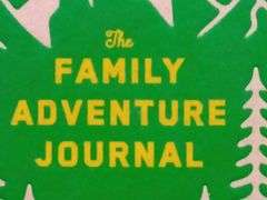The Family Adventure Journal: Turn Everyday Outings into Memorable Explorations